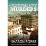 The Terminal City Murders: A John Granville & Emily Turner Historical Mystery