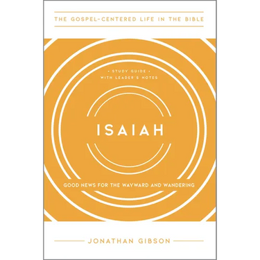 Isaiah: Good News for the Wayward and Wandering