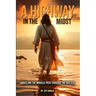 A Highway In The Midst