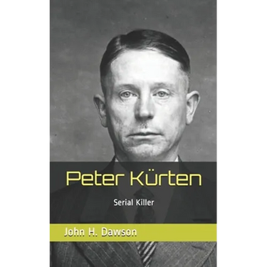Peter Kürten: Serial Killer