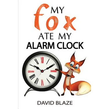 My Fox Ate My Alarm Clock