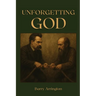 Unforgetting God: Defeating Culture-Destroying Materialism Through Christian Renewal