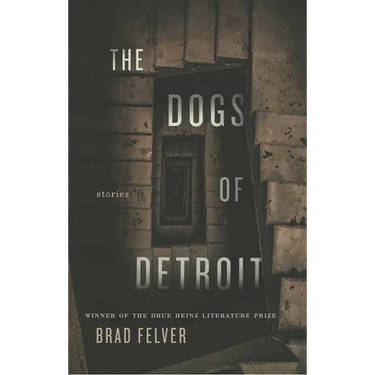 The Dogs of Detroit: Stories