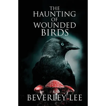 The Haunting of Wounded Birds