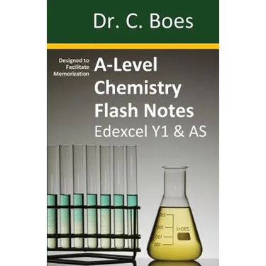 A-Level Chemistry Flash Notes Edexcel Year 1 & AS: Condensed Revision Notes - Designed to Facilitate Memorisation
