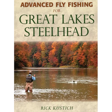 Advanced Fly Fishing for Great Lakes Steelhead