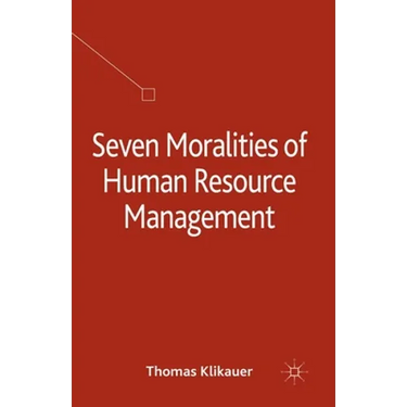 Seven Moralities of Human Resource Management