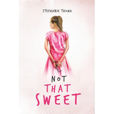 Not That Sweet: A Memoir
