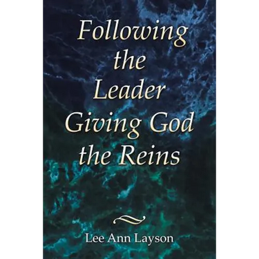 Following the Leader: Giving God the Reins