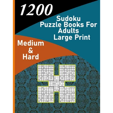 1200 sudoku puzzle book for adults large print medium & hard: big soduko book's puzzles for adult and teen with 1200 collection sodoku, 600 medium and