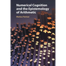 Numerical Cognition and the Epistemology of Arithmetic