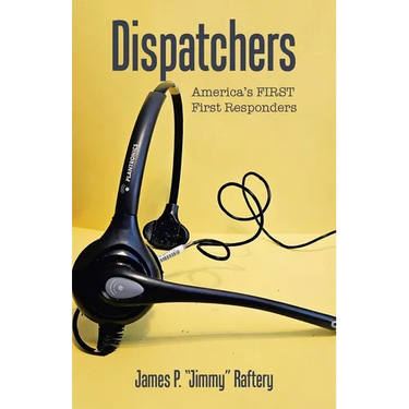 Dispatchers: America's FIRST First Responders