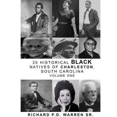 20 Historical Black Natives of Charleston: Volume One
