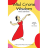 Wild Crone Wisdom: Poetry and Stories