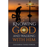 Knowing God and Walking With Him