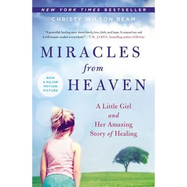 Miracles from Heaven: A Little Girl and Her Amazing Story of Healing