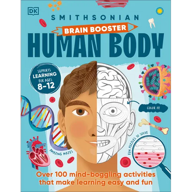 Brain Booster Human Body: Over 100 Mind-Boggling Activities That Make Learning Easy and Fun