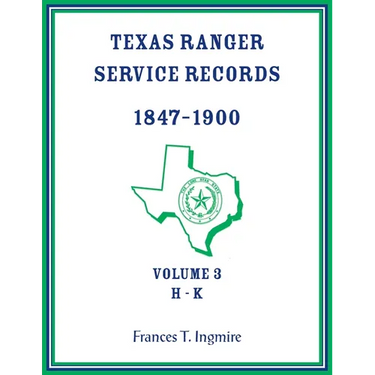 Texas Ranger Service Records, 1847-1900, Volume 3, H-K