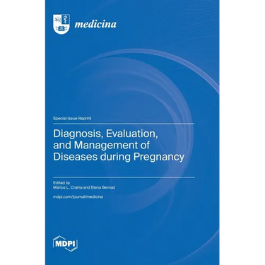 Diagnosis, Evaluation, and Management of Diseases during Pregnancy