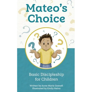 Mateo's Choice: Basic Discipleship for Children Ages 5 - 8