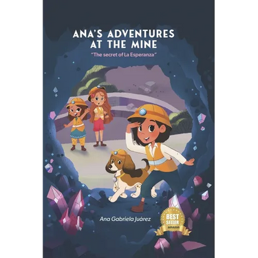 Ana's Adventure at the Mine: The Secret of la Esperanza