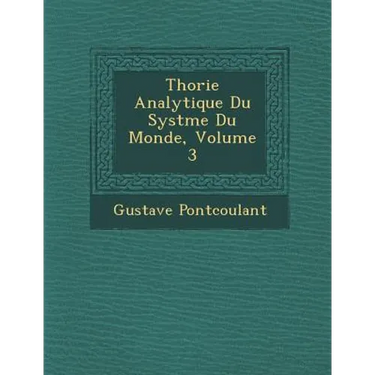 Th�orie Analytique Du Syst�me Du Monde, Volume 3