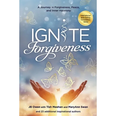 Ignite Forgiveness: A Journey in Forgiveness, Peace, and Inner Harmony