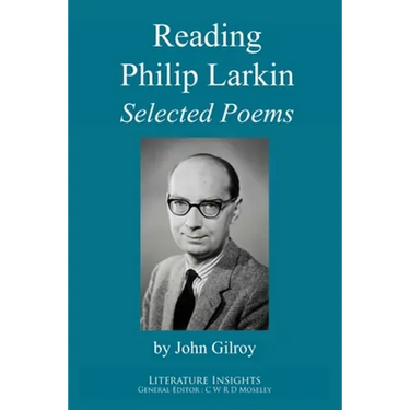Reading Philip Larkin: Selected Poems