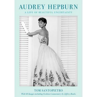 Audrey Hepburn: A Life of Beautiful Uncertainty