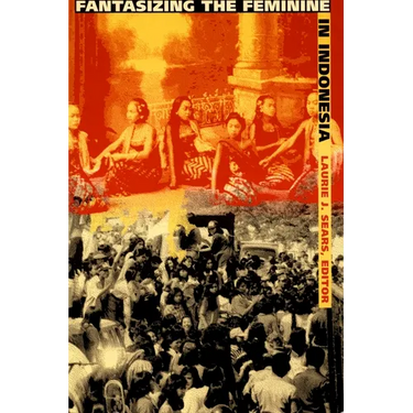 Fantasizing the Feminine in Indonesia