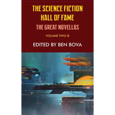 Science Fiction Hall of Fame Volume Two-B: The Great Novellas