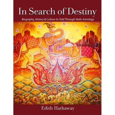In Search of Destiny: Biography, History & Culture As Told Through Vedic Astrology
