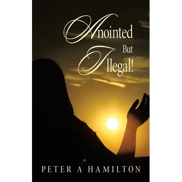 Anointed But Illegal!