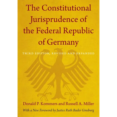 The Constitutional Jurisprudence of the Federal Republic of Germany: Third Edition, Revised and Expanded