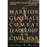 The Warrior Generals: Combat Leadership in the Civil War