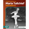 Maria Tallchief: Prima Ballerina