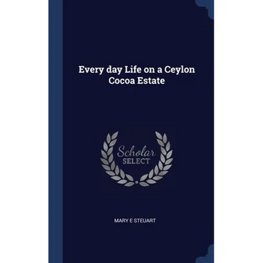 Every day Life on a Ceylon Cocoa Estate
