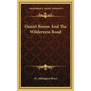 Daniel Boone And The Wilderness Road
