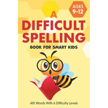 A Difficult Spelling Book For Smart Kids: 410 Words With 6 Difficulty Levels. (Ages 9-12)