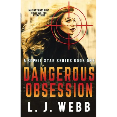 Dangerous Obsession: A Sophie Star Series Book One