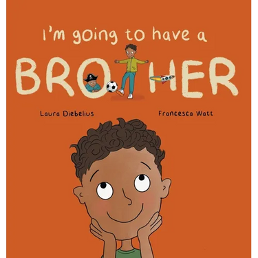 I'm Going to Have a Brother: A Picture Book for Growing Families