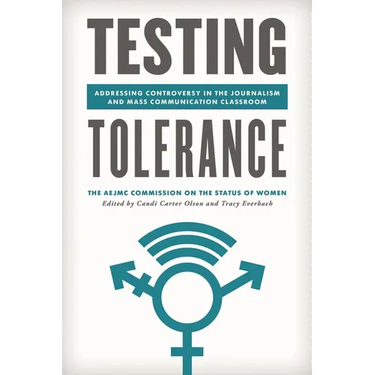 Testing Tolerance: Addressing Controversy in the Journalism and Mass Communication Classroom
