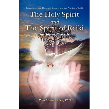 The Holy Spirit and the Spirit of Reiki: One Source, One Spirit