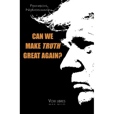 Can We Make Truth Great Again?