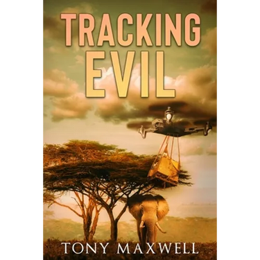 Tracking Evil: An African Adventure Story