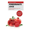Pomgranate Juice - A Cure for Prostate Cancer and Breast Cancer?: A Natural Prevention and Cure Against Cancer