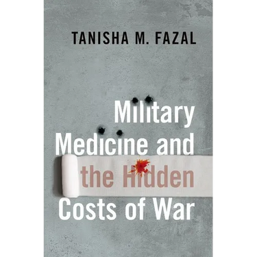 Military Medicine and the Hidden Costs of War