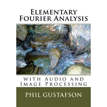 Elementary Fourier Analysis: With Audio and Image Processing