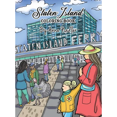 Staten Island Coloring Book: 23 Famous Staten Island Sites for You to Color While You Learn about Their History