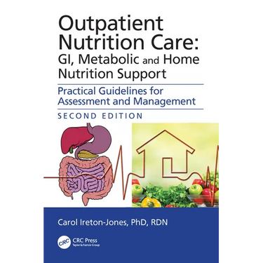 Outpatient Nutrition Care: GI, Metabolic and Home Nutrition Support: Practical Guidelines for Assessment and Management
